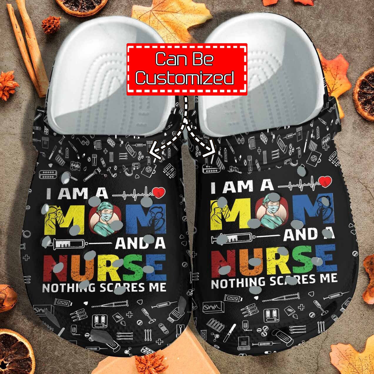 Footwearmerch Custom Personalized I Am A Mom And A Nurse Nothing Scares Me Clog Shoes